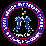 ROYAL SENIOR SECONDARY SCHOOL, Hailakandi, Assam